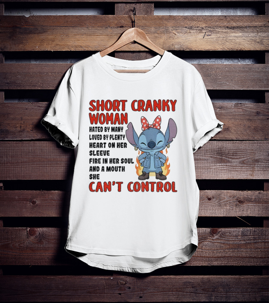 Short Cranky Woman Loved By Plenty Heart On Her Sleeve Fire In Her Soul Can't Control T-Shirt