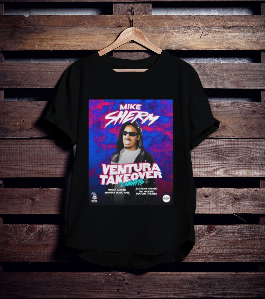 Mike Sherm Ventura Takeover 2 Nights January 30-31 2026 Ventura Music Hall Majestic Ventura Theater T-Shirt