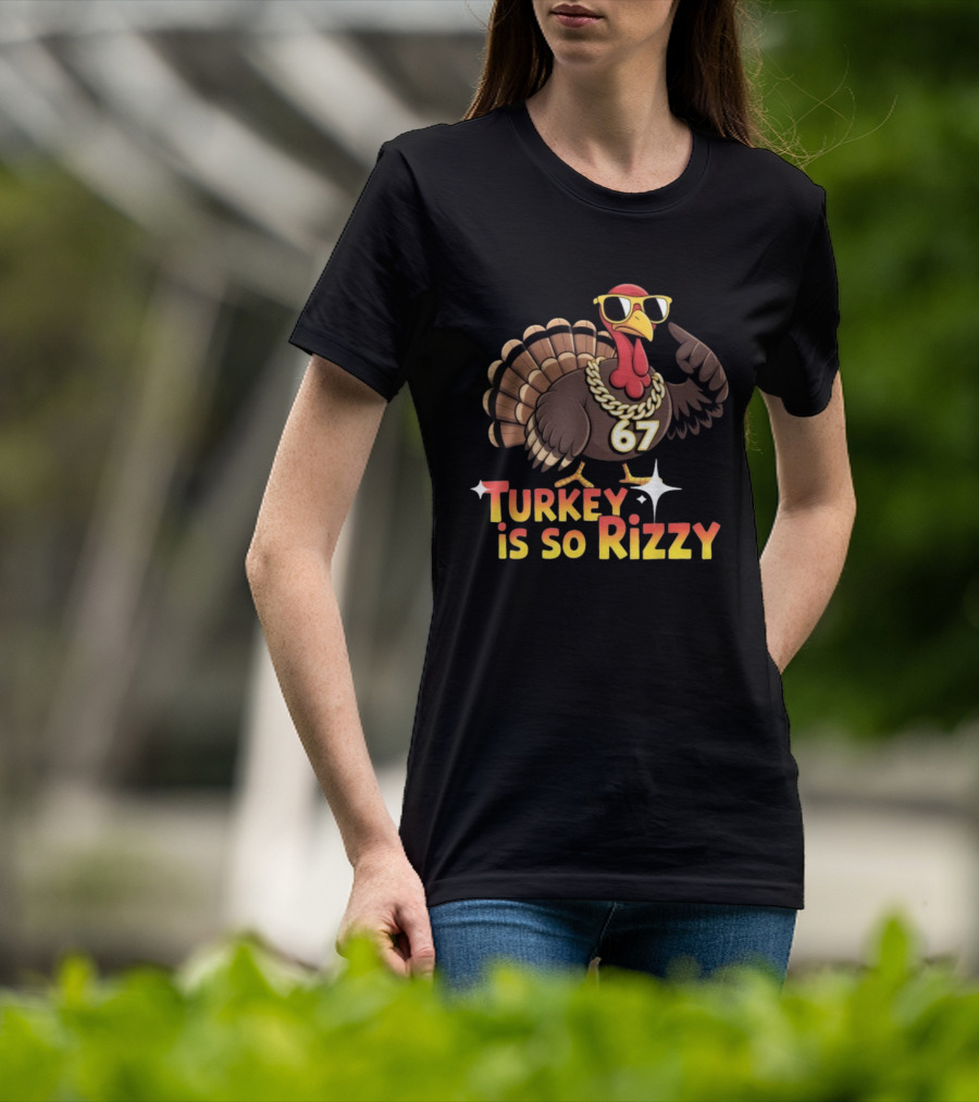 Turkey Is So Rizzy 67 Thanksgiving Turkey With Sunglasses And Bling T-Shirt