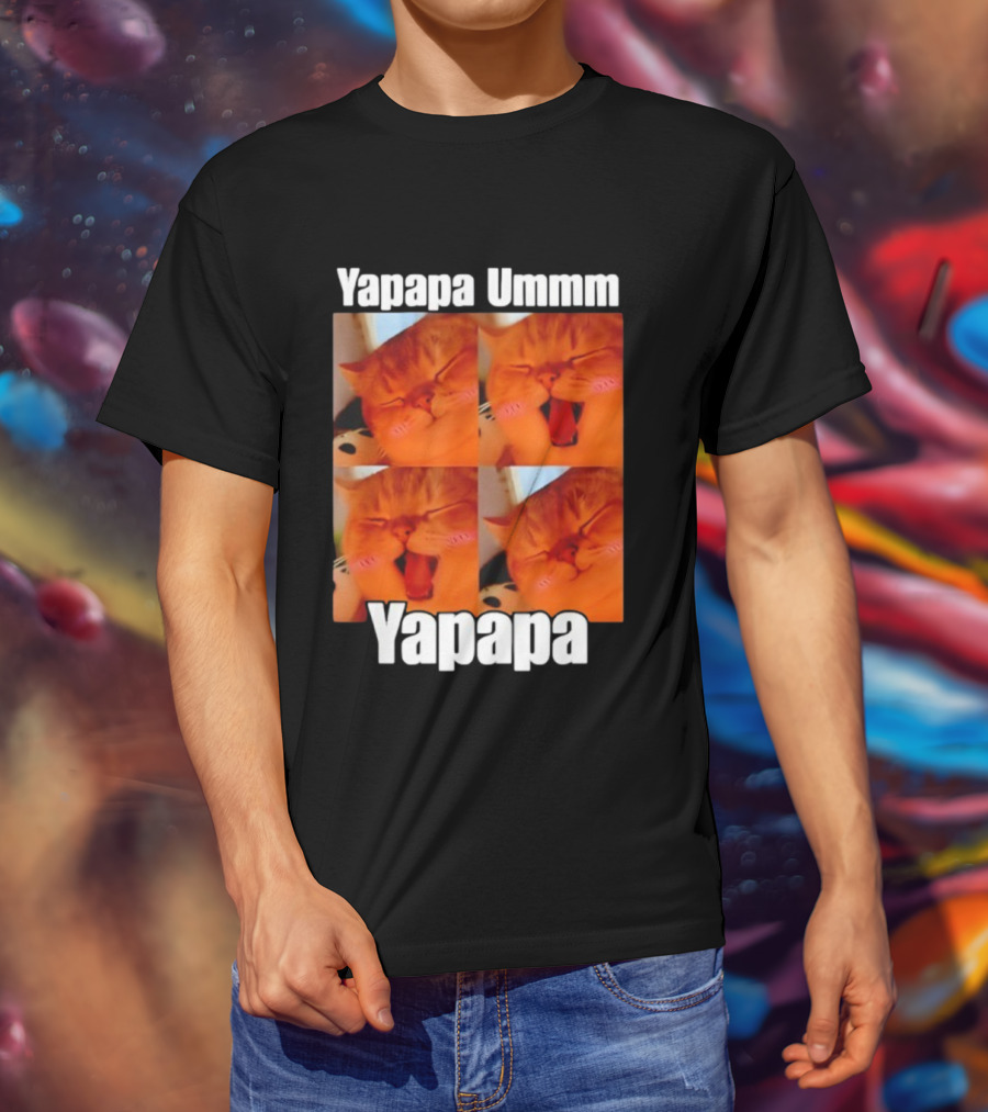 Yapapa Ummmm Funny Yapapa Ummmm Yapapa Cat Meme T-Shirt