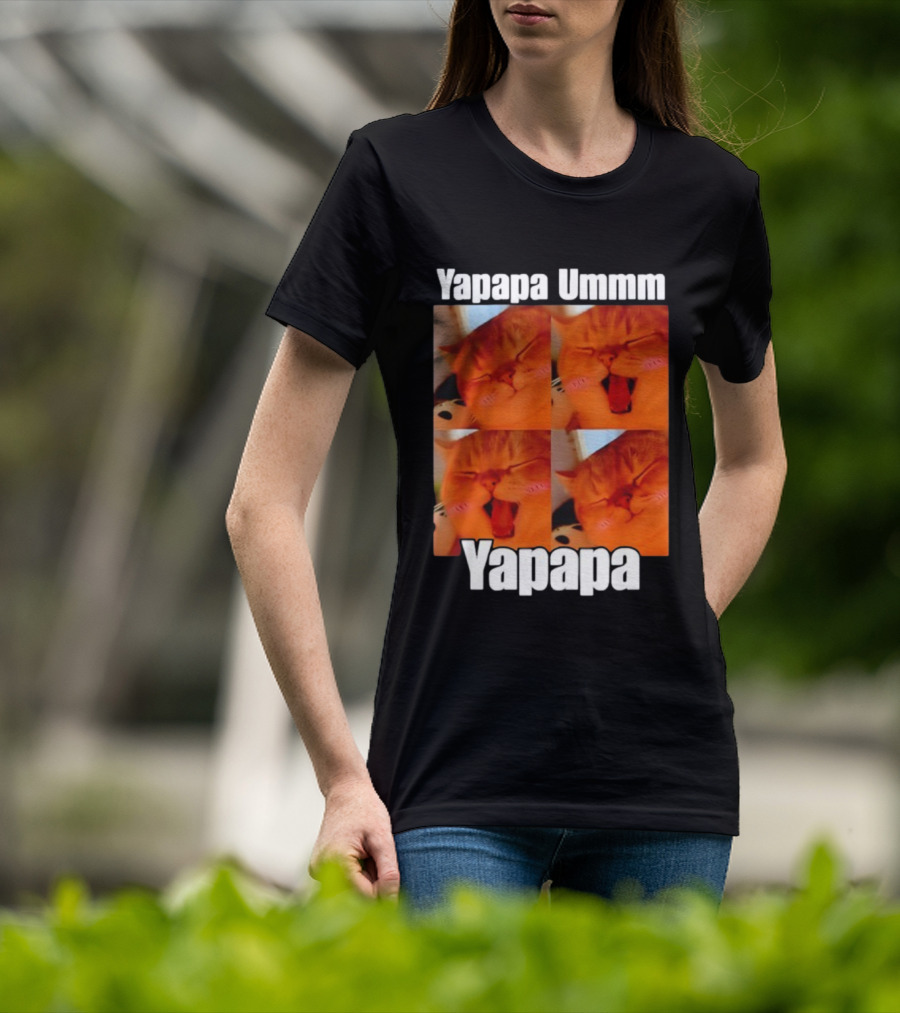 Yapapa Ummmm Funny Yapapa Ummmm Yapapa Cat Meme T-Shirt
