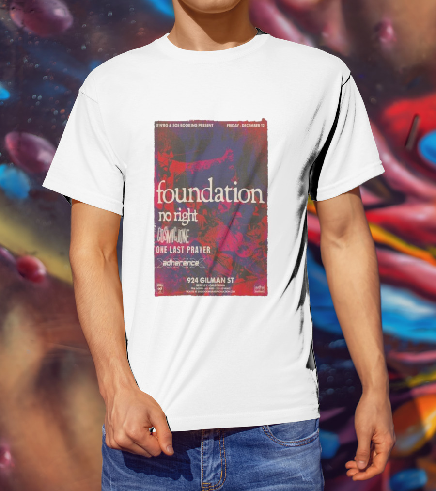 R'N'R'G & SOS Booking Present Foundation No Right Cosmic Joke One Last Prayer Adherence 924 Gilman St Berkeley CA Friday December 12 T-Shirt