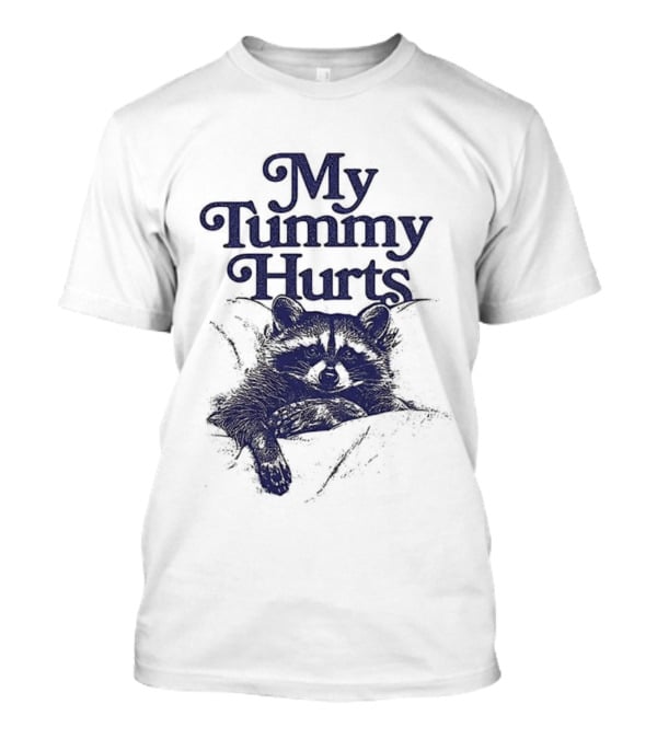 My Tummy Hurts Raccoon Lying Down T-Shirt