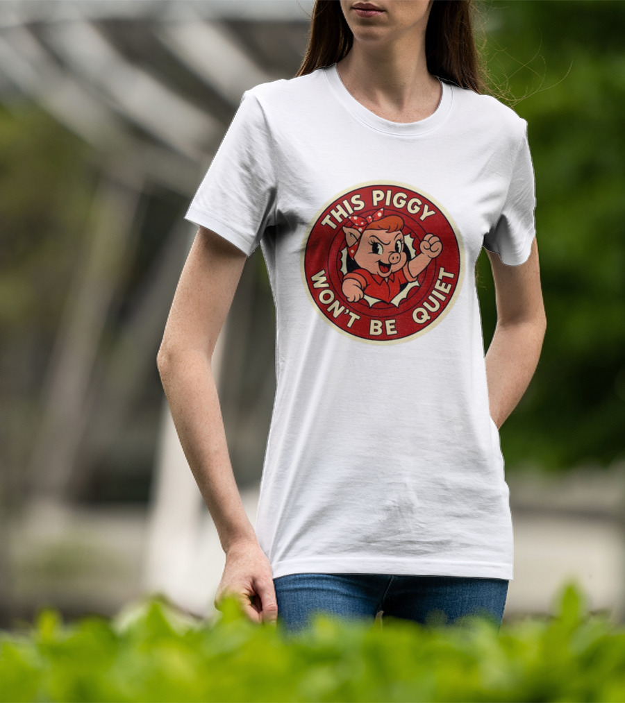 This Piggy Won’t Be Quiet Anti Trump Resistance Freedom Of Press T-Shirt