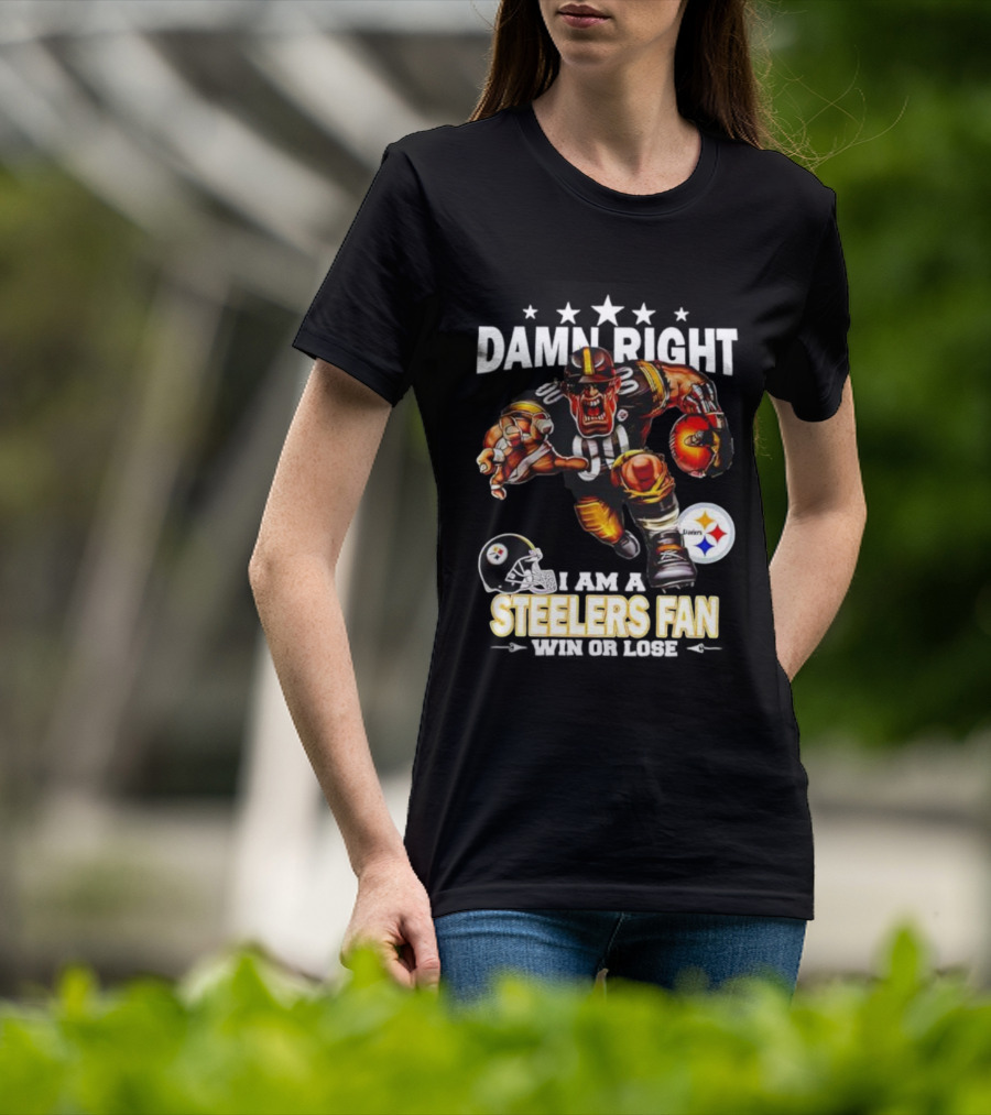 Mascot Damn Right Pittsburgh Steelers Fan Win Or Lose Football Passion T-Shirt