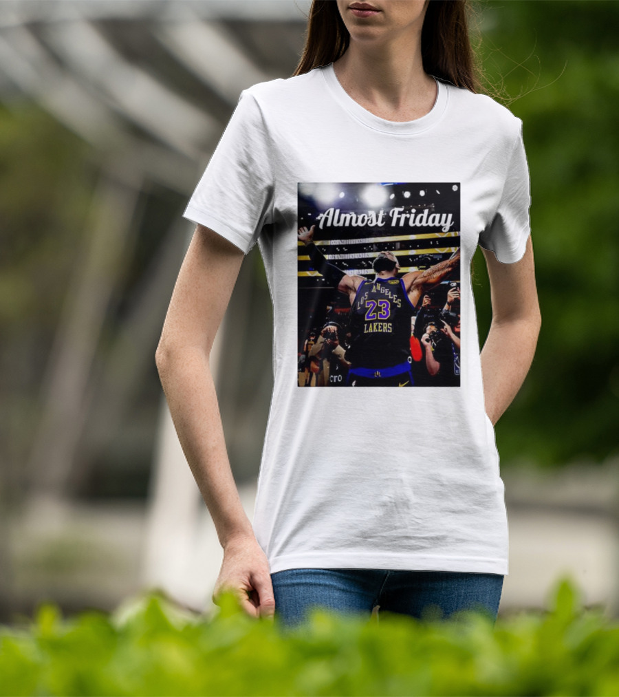 Almost Friday LeBron James Los Angeles Lakers 23 Celebration T-Shirt