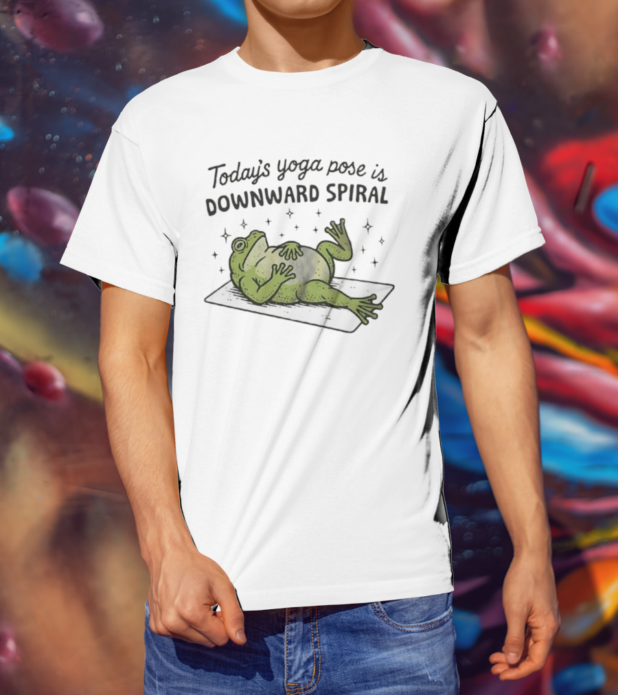 Frog Today's Yoga Pose Is Downward Spiral Funny Quote T-Shirt