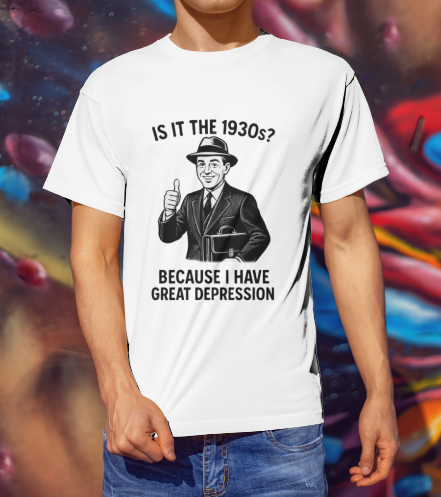 Is It The 1930s Because I Have Great Depression Thumbs Up Suit Briefcase T-Shirt