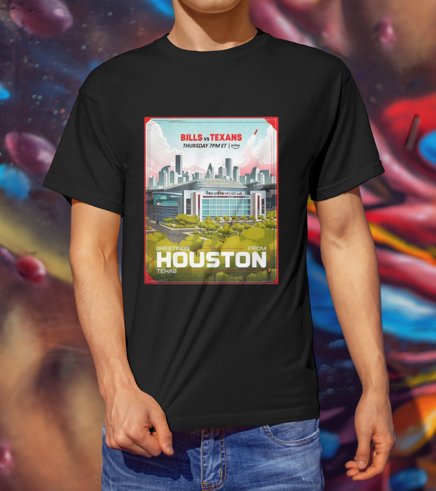 Greetings From Houston Texans Vs Bills Thursday 7PM ET NRG Stadium T-Shirt