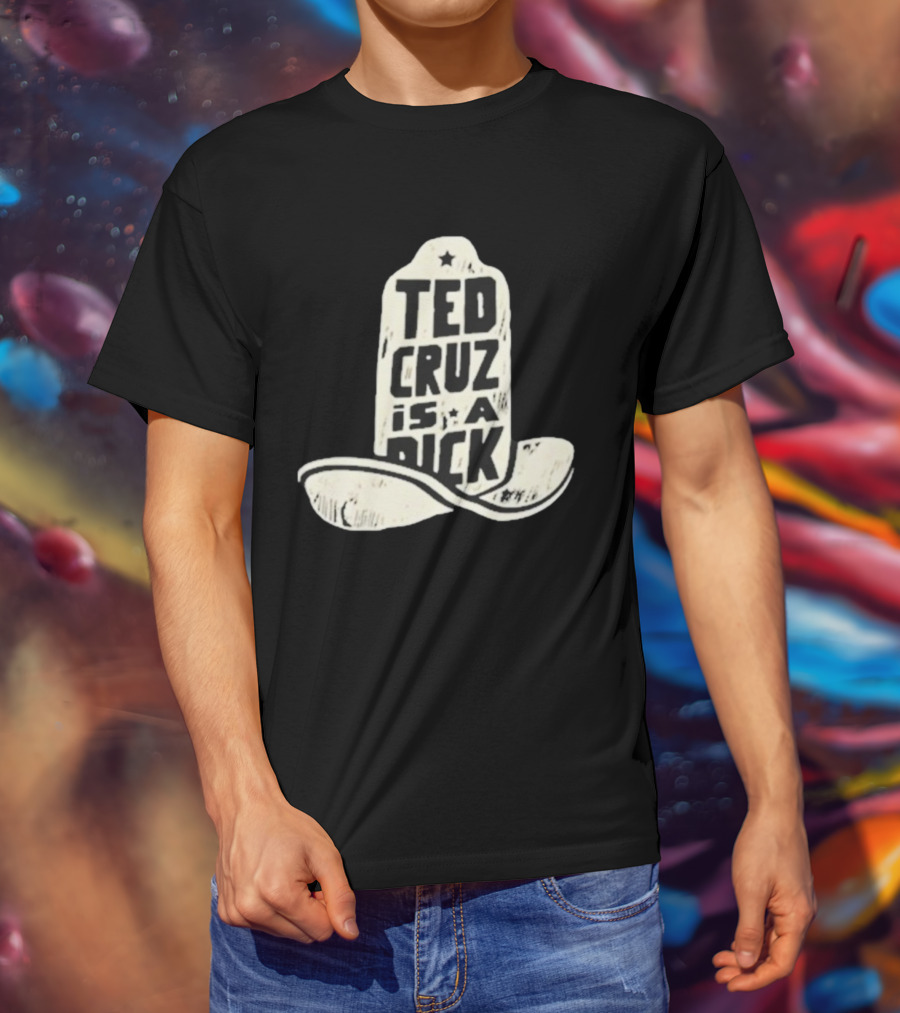Ted Cruz Is A Dick Cowboy Hat Illustration T-Shirt