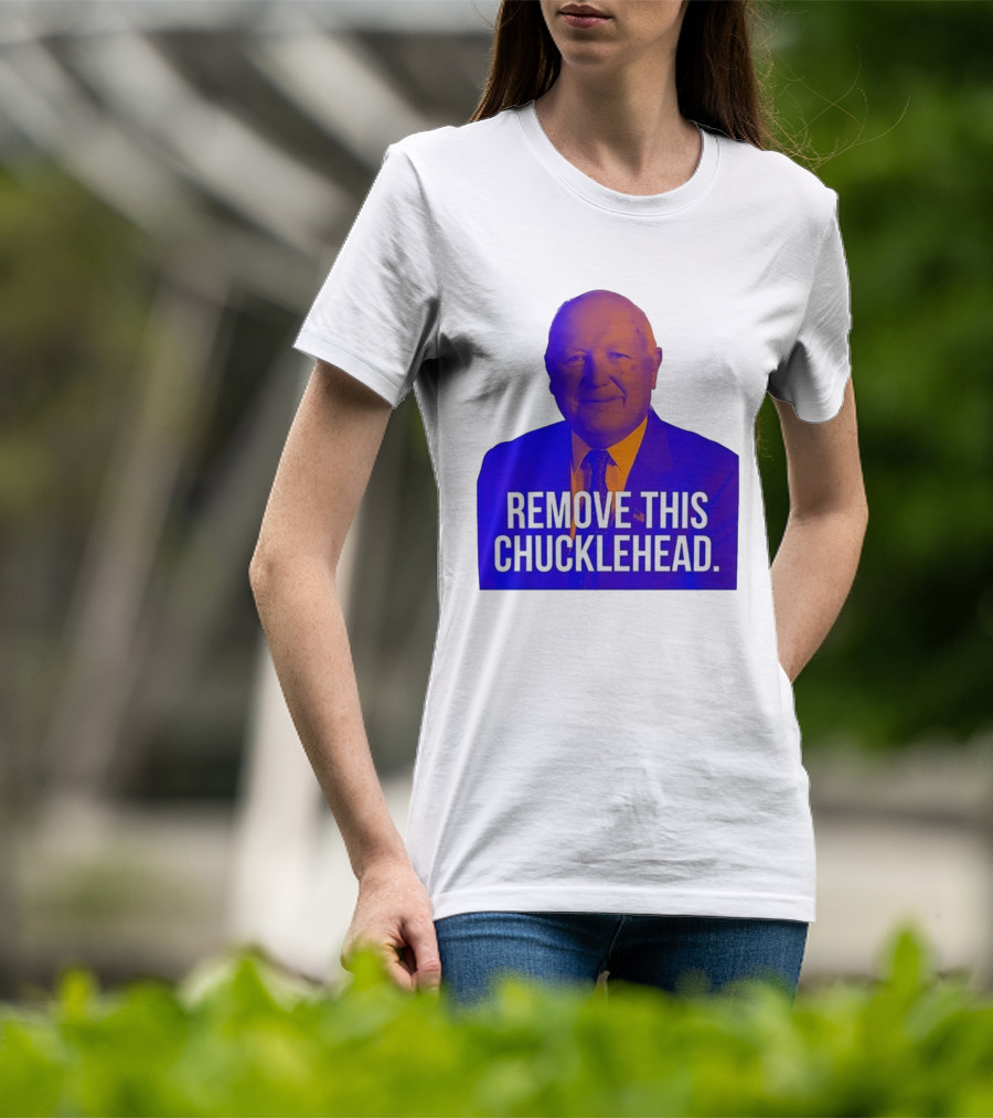 Remove This Chucklehead Political Satire Statement T-Shirt