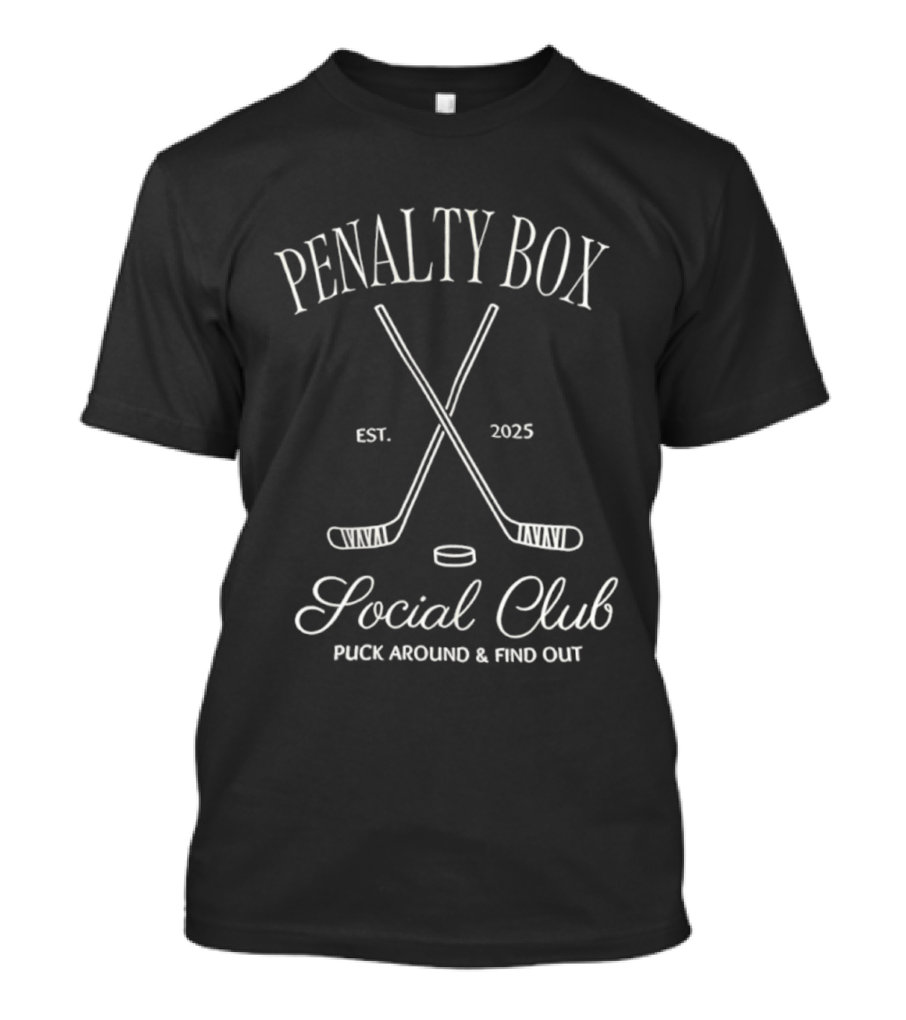 Penalty Box Social Club Puck Around And Find Out Est. 2023 Hockey T-Shirt