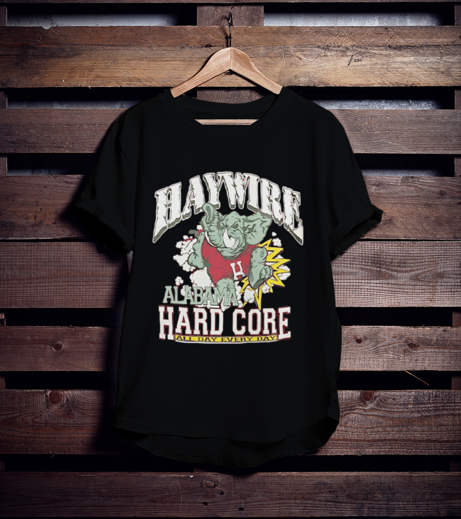 Haywire Alabama Hard Core All Day Every Day Elephant Football Power T-Shirt