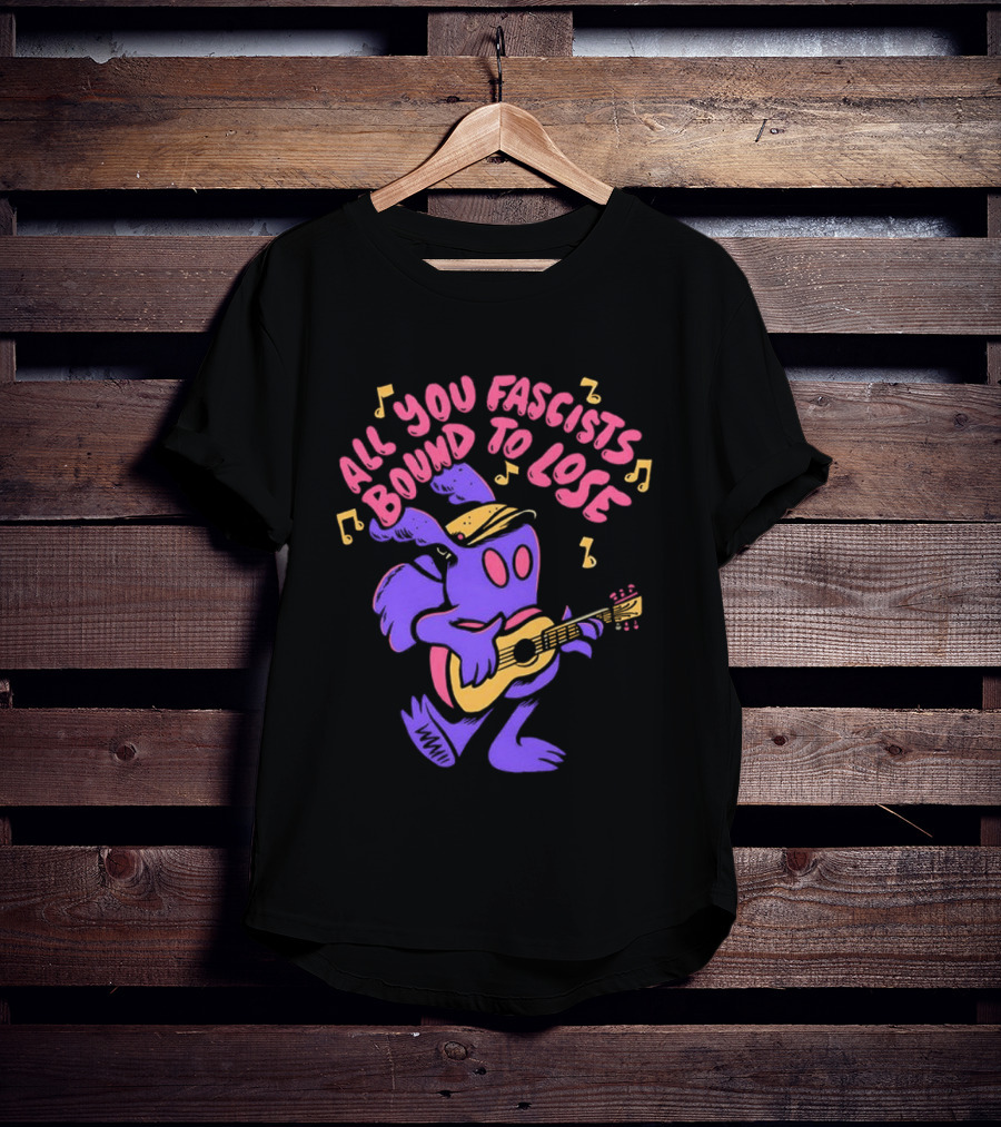 All You Fascists Bound To Lose Musical Cartoon Character Playing Guitar T-Shirt