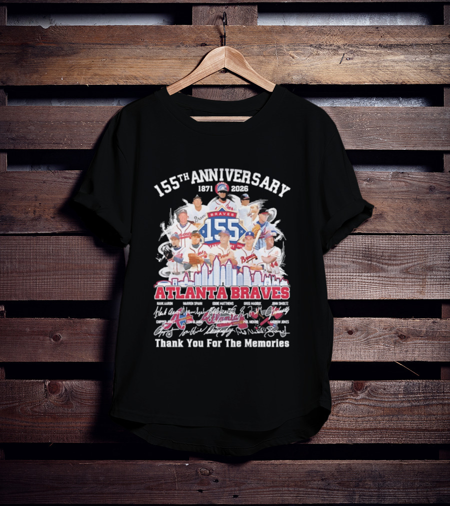 Atlanta Braves 155th Anniversary 1871 2026 Thank You For The Memories T-Shirt