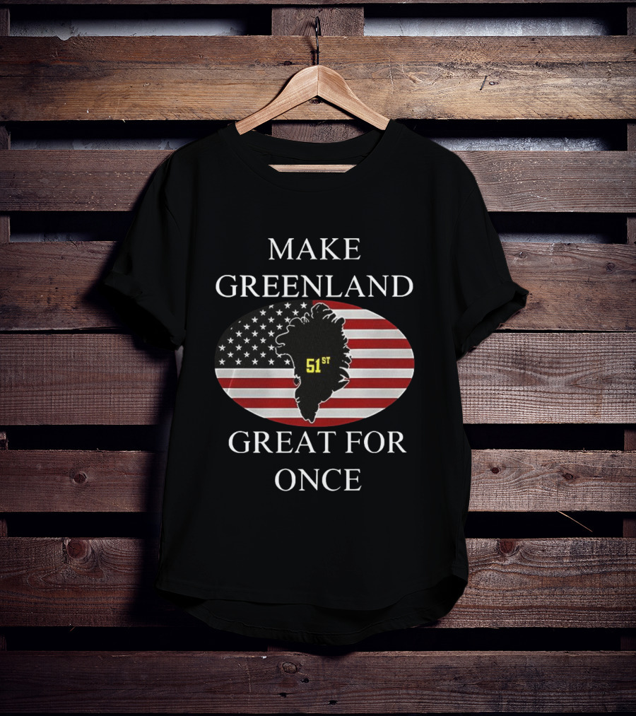 Make Greenland Great For Once 51st With American Flag T-Shirt