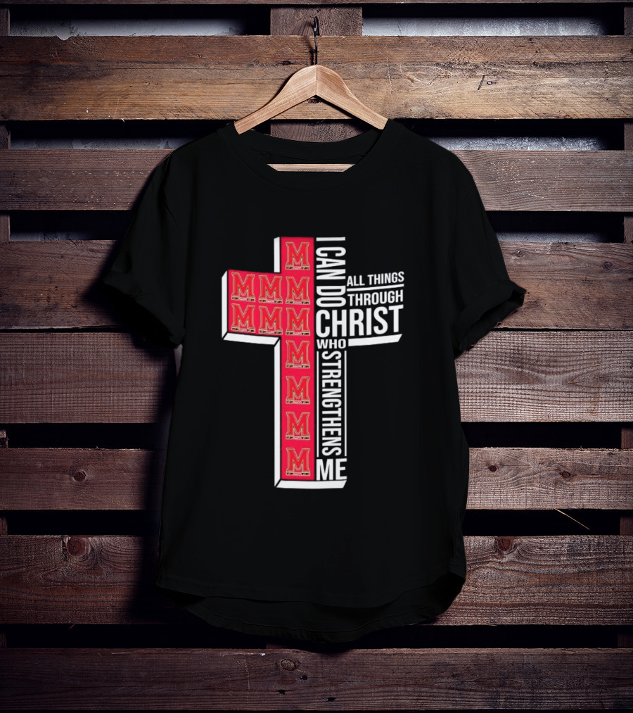 Maryland Terrapins I Can Do All Things Through Christ Who Strengthens Me Christian NCAA T-Shirt
