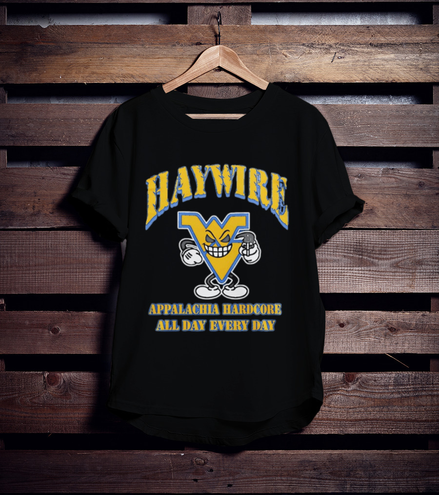 West Virginia Haywire Appalachia Hardcore All Day Every Day T-Shirt