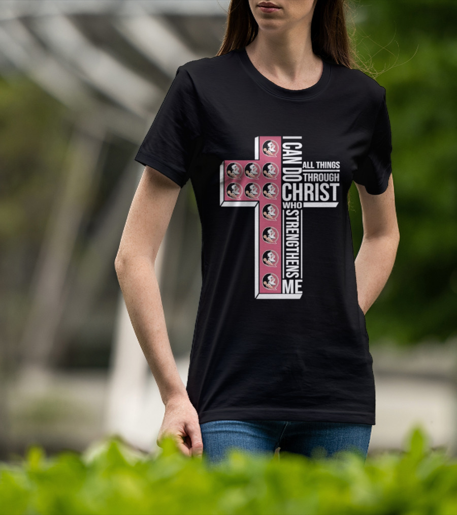 Florida State Seminoles Cross I Can Do All Things Through Christ Who Strengthens Me T-Shirt