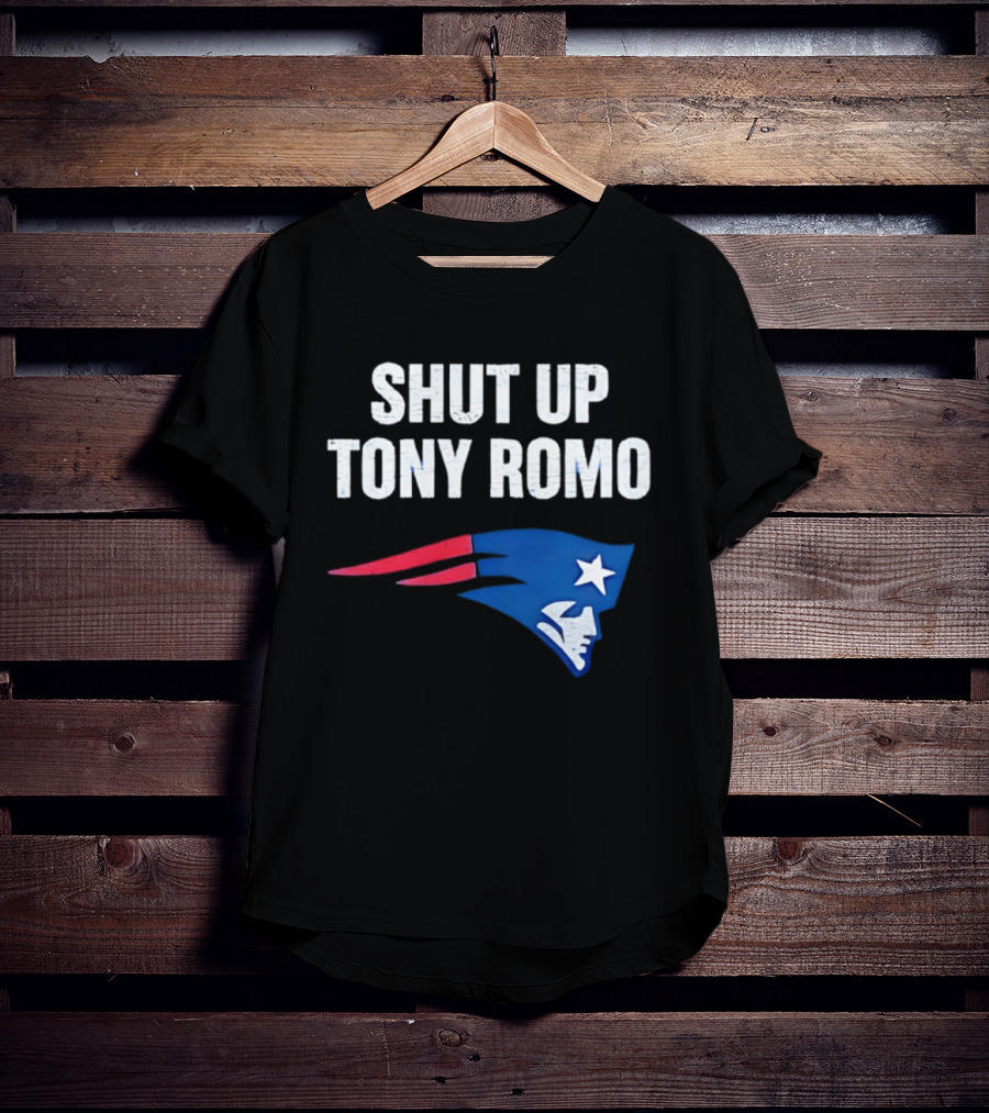 Shut Up Tony Romo New England Patriots T-Shirt