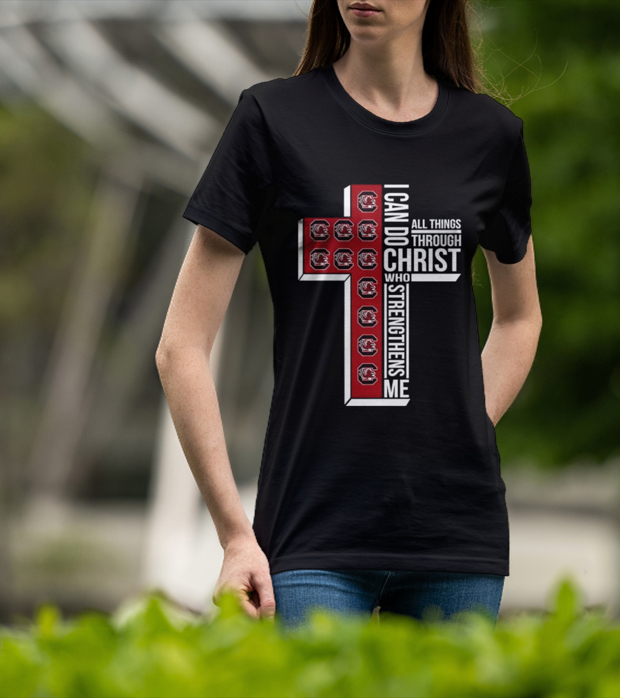 South Carolina Gamecocks I Can Do All Things Through Christ Who Strengthens Me Christian Cross T-Shirt