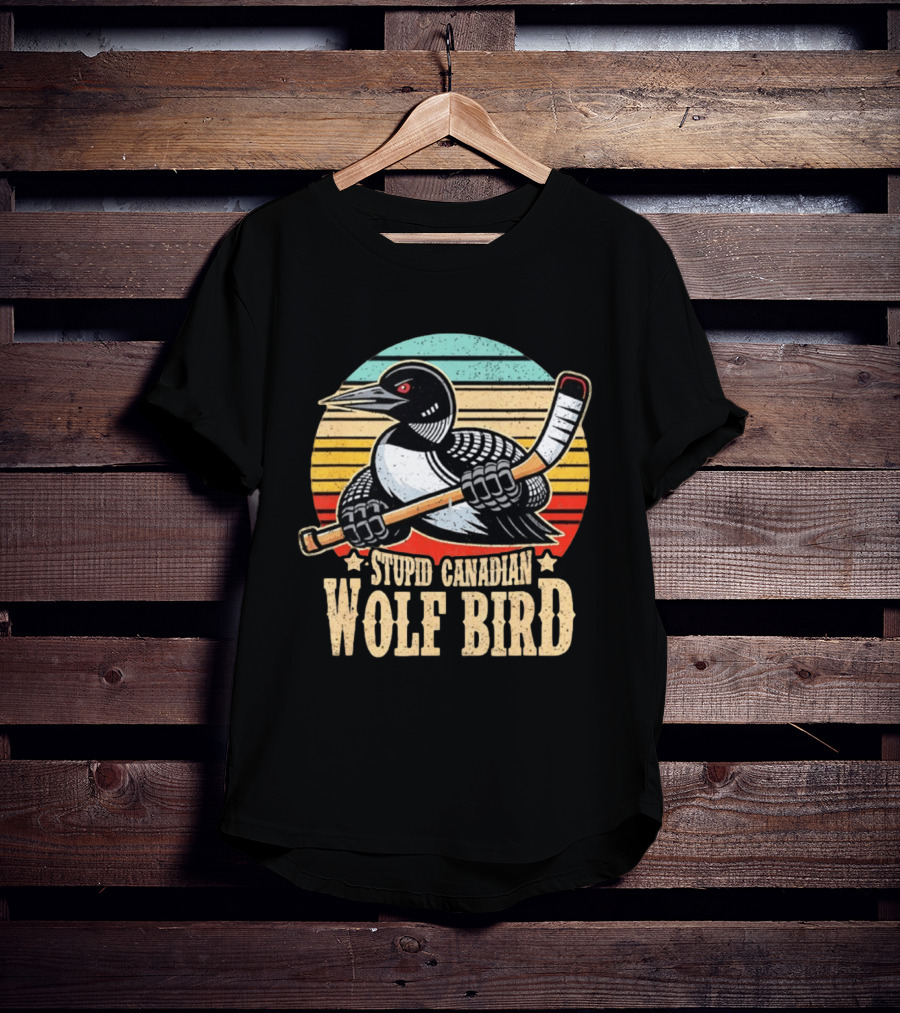 Stupid Canadian Wolf Bird Loon Hockey Meme T-Shirt