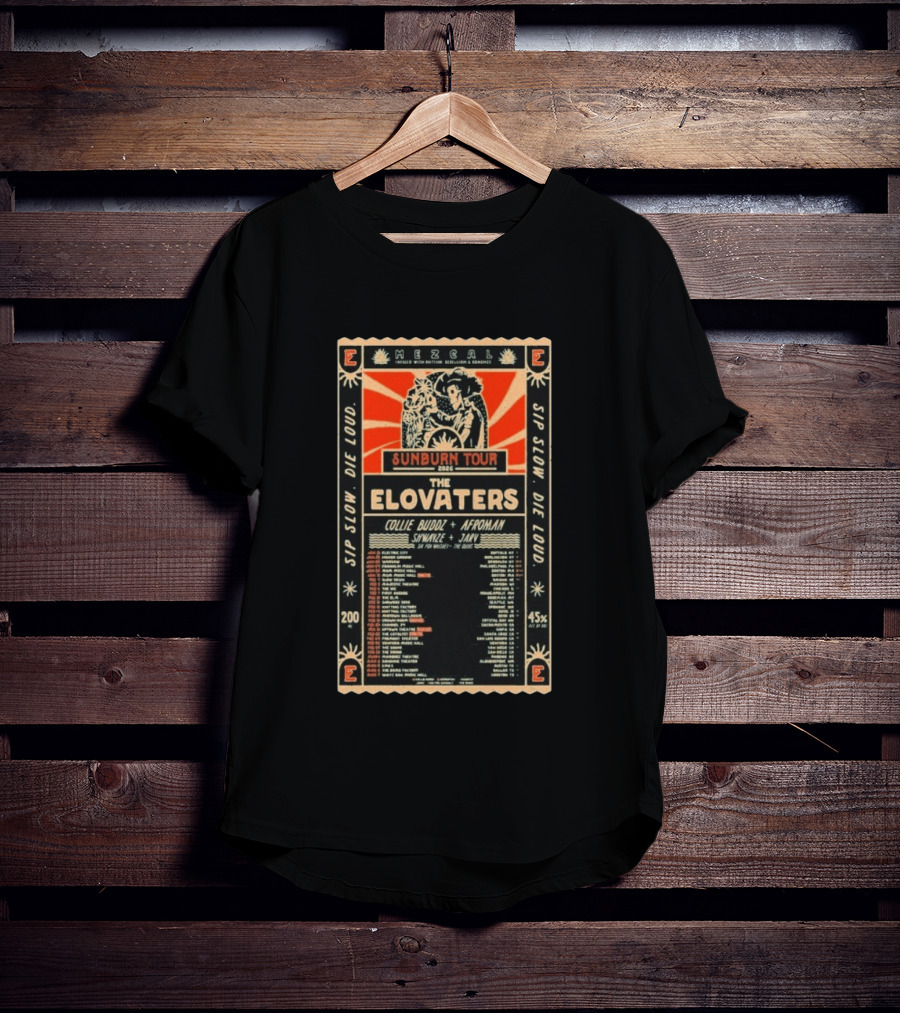 The Elovaters Sunborn Tour 2026 Mezcal Sip Slow Die Loud Collie Buddz Afroman Live Music Events T-Shirt