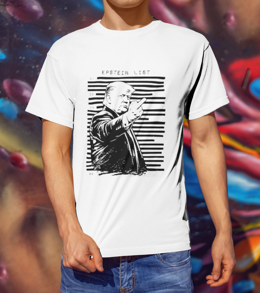 Trump Fuck The Epstein List T-Shirt