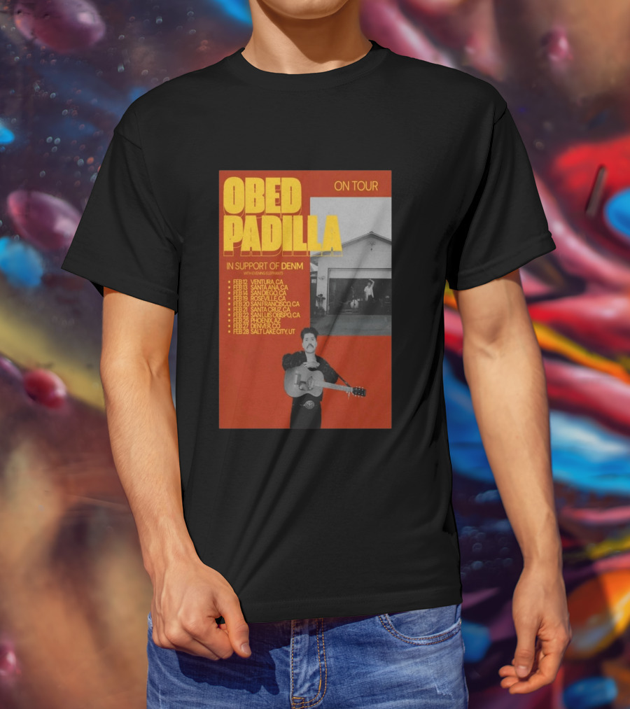Obed Padilla On Tour 2026 In Support Of DENM Ventura San Francisco Denver Salt Lake City T-Shirt