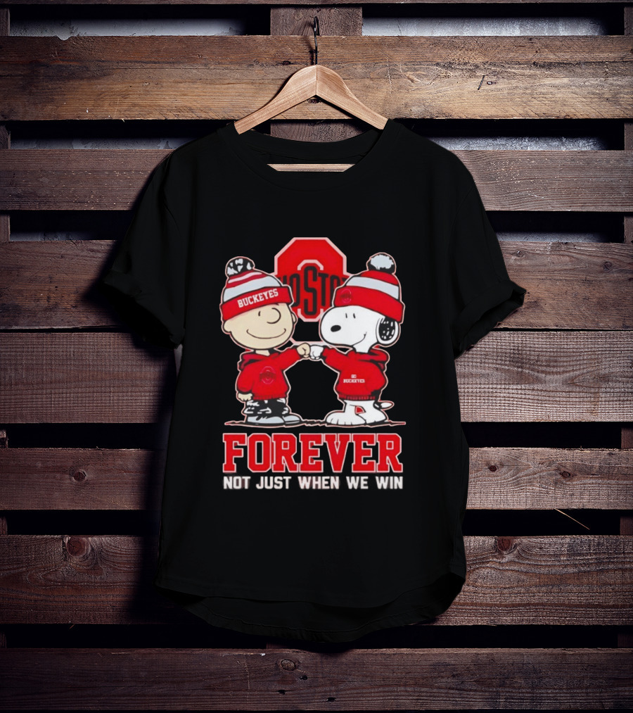 Ohio State Buckeyes Snoopy Charlie Brown Forever Not Just When We Win T-Shirt