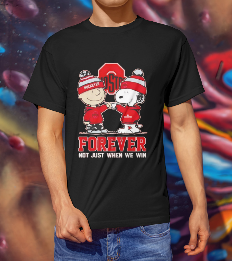 Ohio State Buckeyes Snoopy Charlie Brown Forever Not Just When We Win T-Shirt