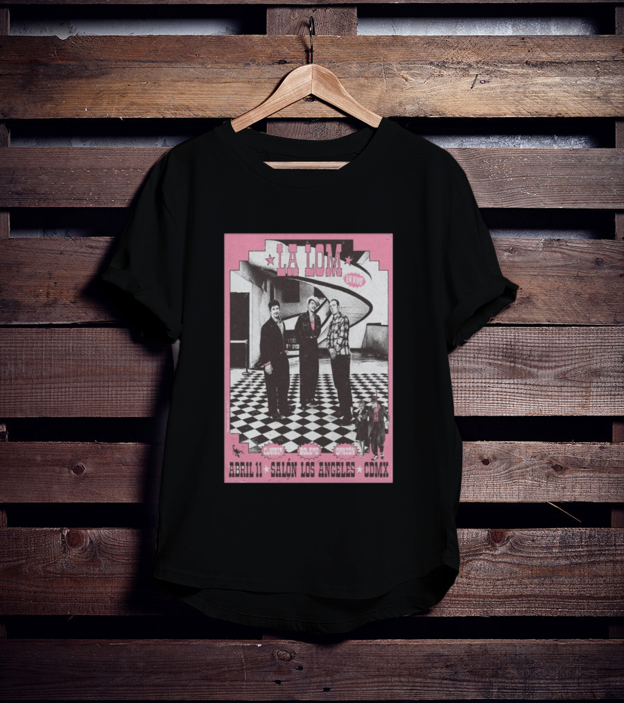 LA LOM En Vivo Cumbia Bolero Danzón Abr 11 Salón Los Angeles CDMX T-Shirt