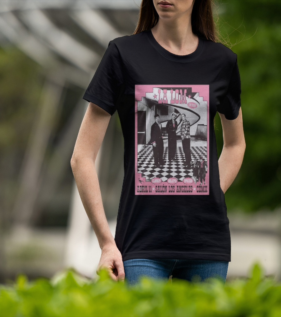 LA LOM En Vivo Cumbia Bolero Danzón Abr 11 Salón Los Angeles CDMX T-Shirt