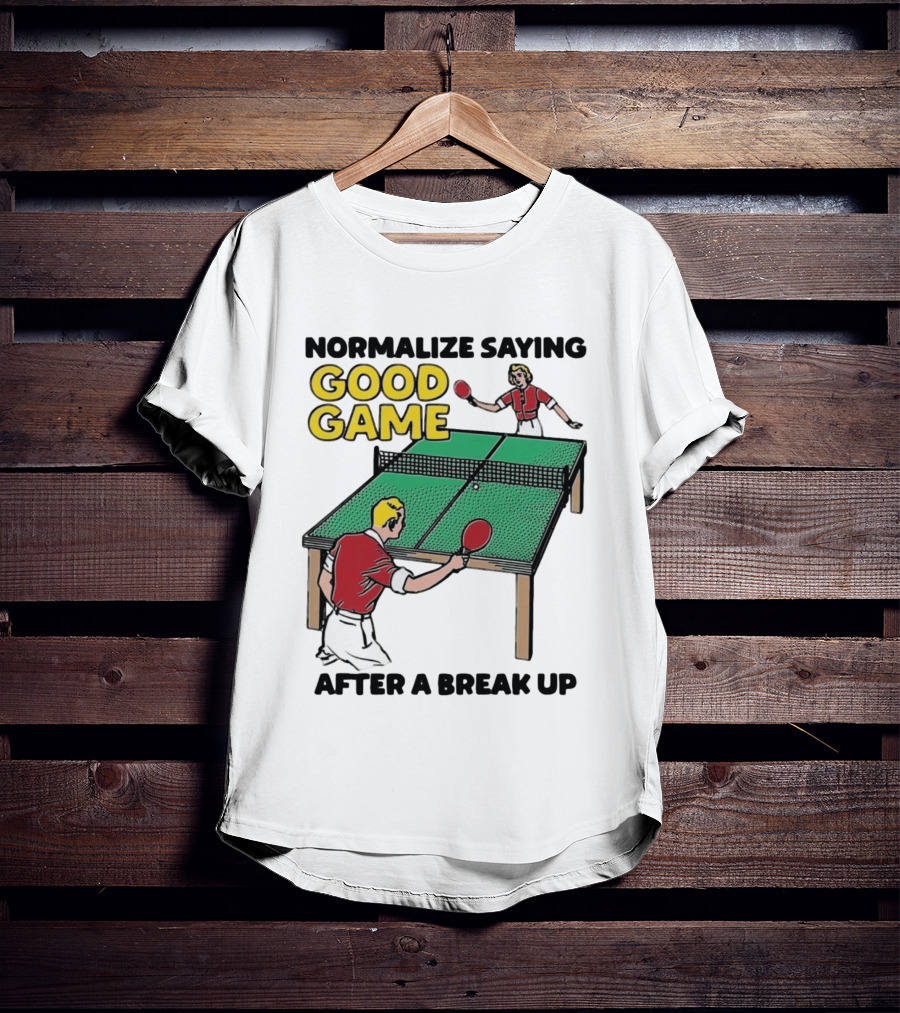 Normalize Saying Good Game After A Break Up Retro Table Tennis T-Shirt