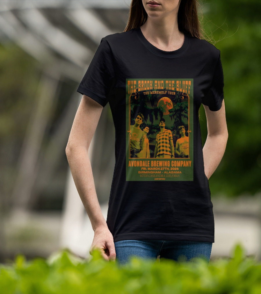 The Brook And The Bluff The Werewolf Tour Avondale Brewing Company Birmingham Alabama Mar 27 2026 With Cassandra Coleman Live Nation T-Shirt