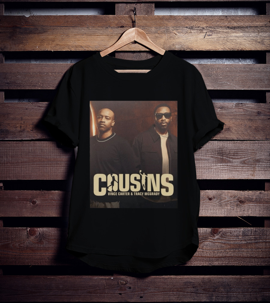 Cousins Vince Carter Tracy McGrady Podcast T-Shirt