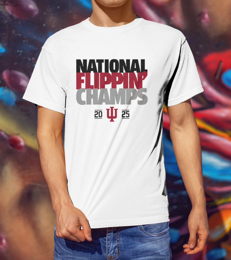 Indiana National Flippin' Champs 2025 IU T-Shirt
