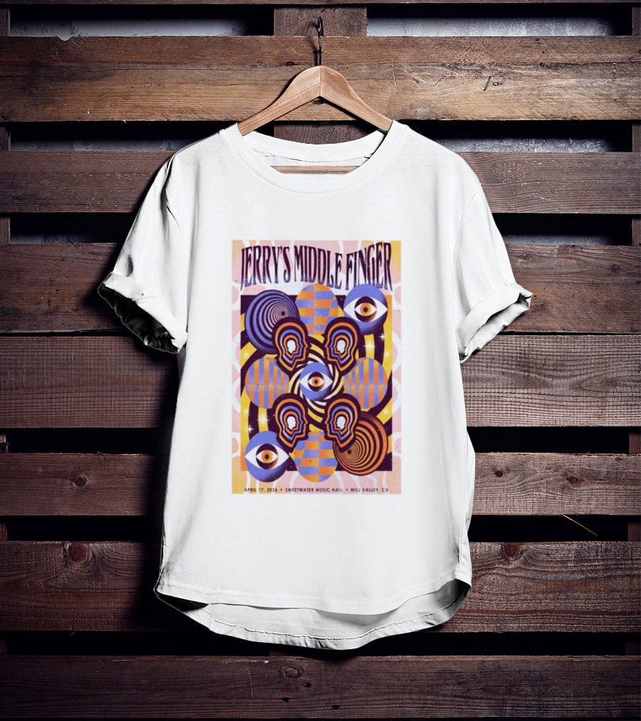 Jerry's Middle Finger Sweetwater Music Hall April 17 2026 Mill Valley CA T-Shirt