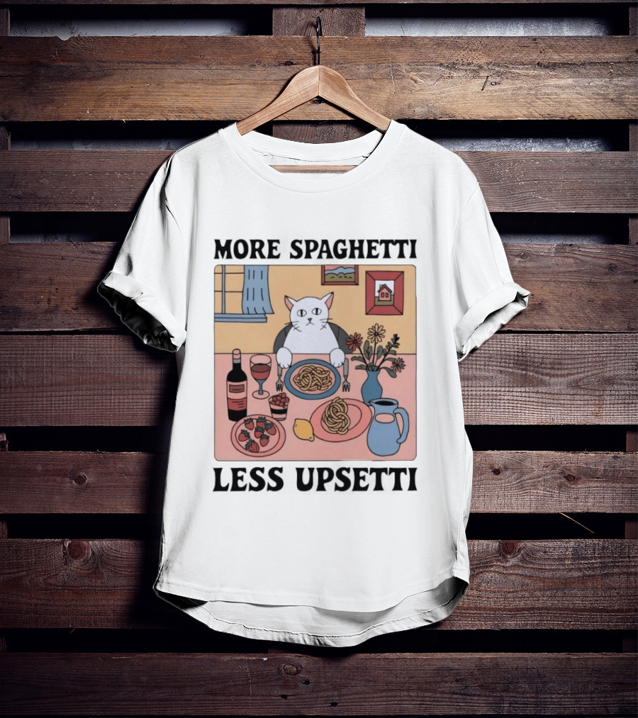 Cat More Spaghetti Less Upsetti Whimsical Dining Scene With Wine And Flowers T-Shirt