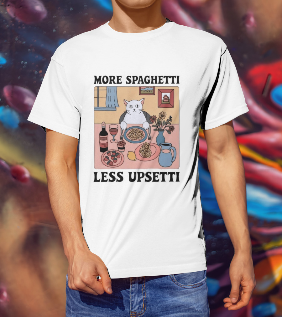 Cat More Spaghetti Less Upsetti Whimsical Dining Scene With Wine And Flowers T-Shirt