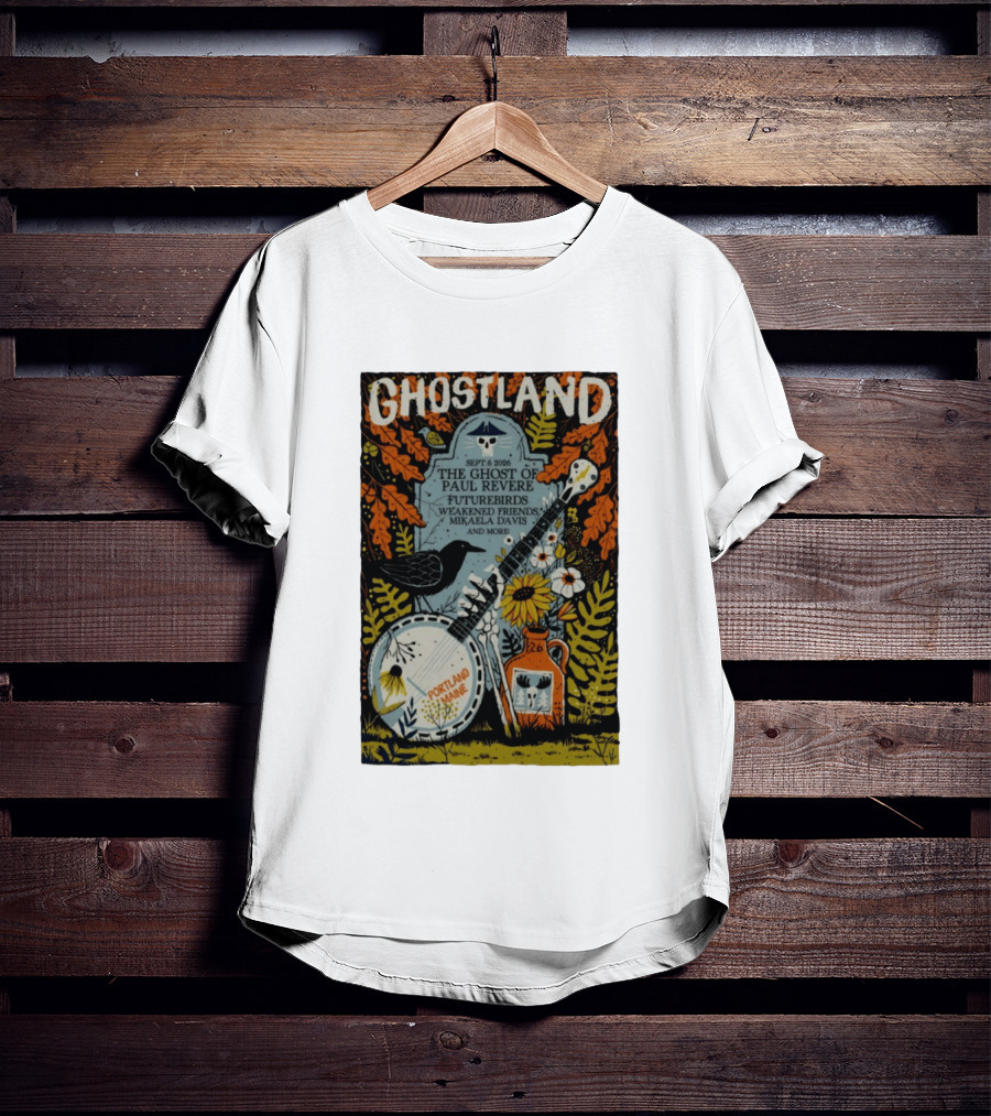Ghostland Sept 6 2026 The Ghost Of Paul Revere Futurebirds Weakened Friends Mikaela Davis Portland Maine T-Shirt