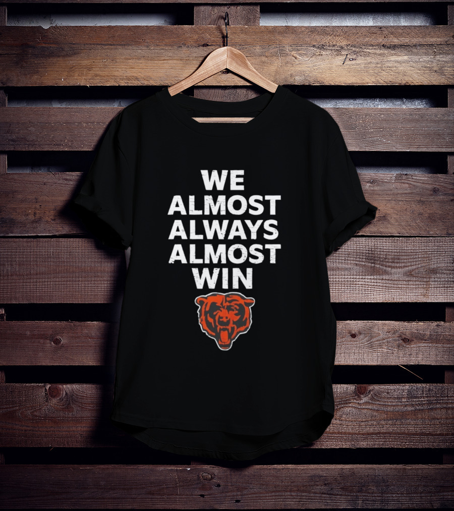 Chicago Bears We Almost Always Almost Win Bear Head T-Shirt