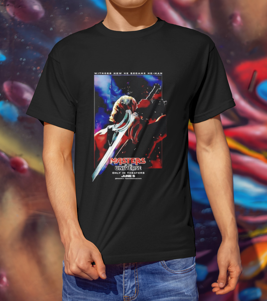 Masters Of The Universe In Theaters June 5 2026 Witness How He Became He Man T-Shirt