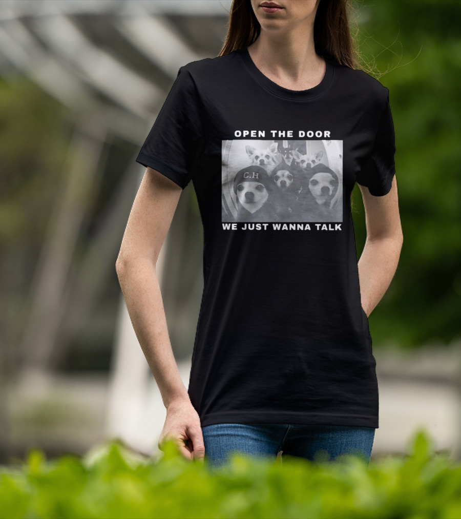 Open The Door We Just Wanna Talk Ch Police Dogs T-Shirt