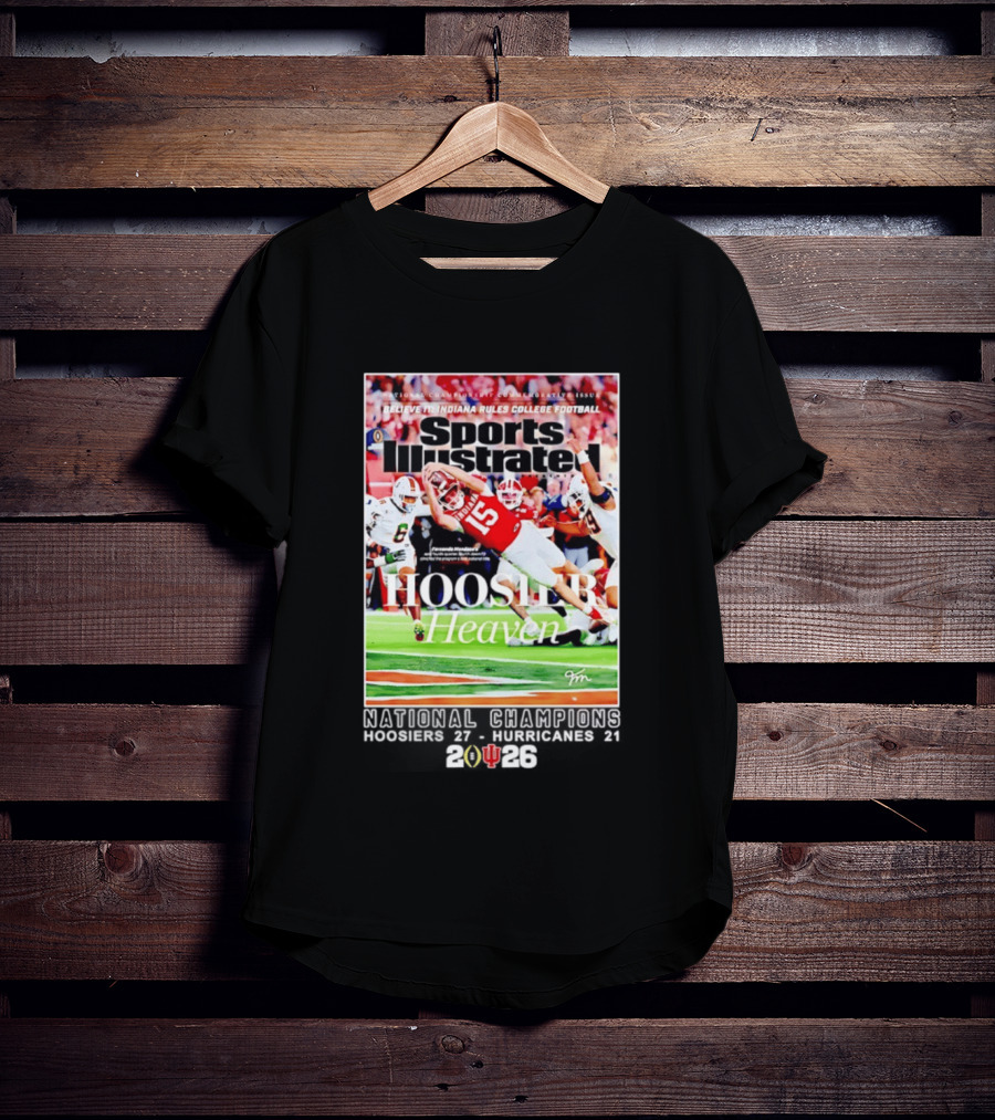 Believe It Indiana Rules College Football Sports Illustrated Hoosier Heaven National Champions Hoosiers 2026 T-Shirt