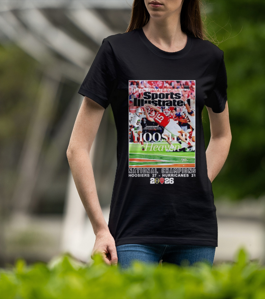Believe It Indiana Rules College Football Sports Illustrated Hoosier Heaven National Champions Hoosiers 2026 T-Shirt