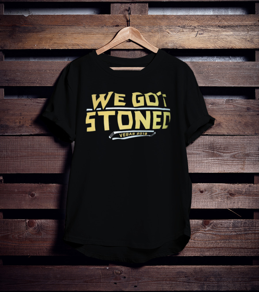 We Got Stoned Vegas 2019 Vegas Golden Knights Fans Event T-Shirt