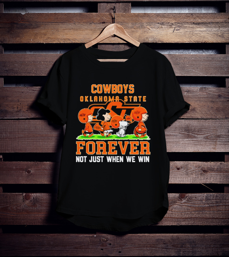 Cowboys Oklahoma State Forever Not Just When We Win Peanuts Characters T-Shirt