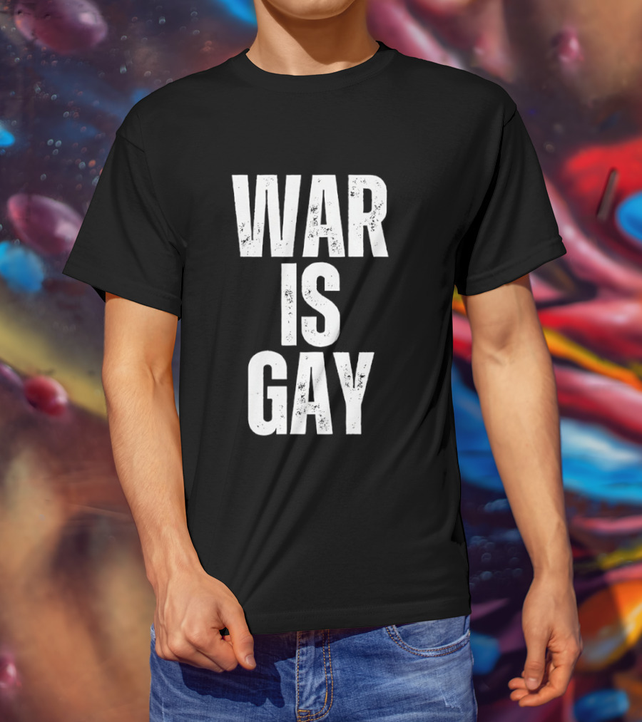 War Is Gay T-Shirt
