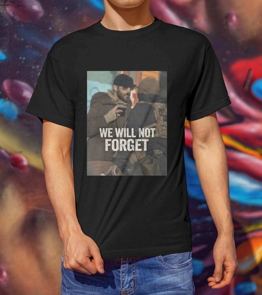 We Will Not Forget Ice Out Of Minneapolis Police Confrontation T-Shirt